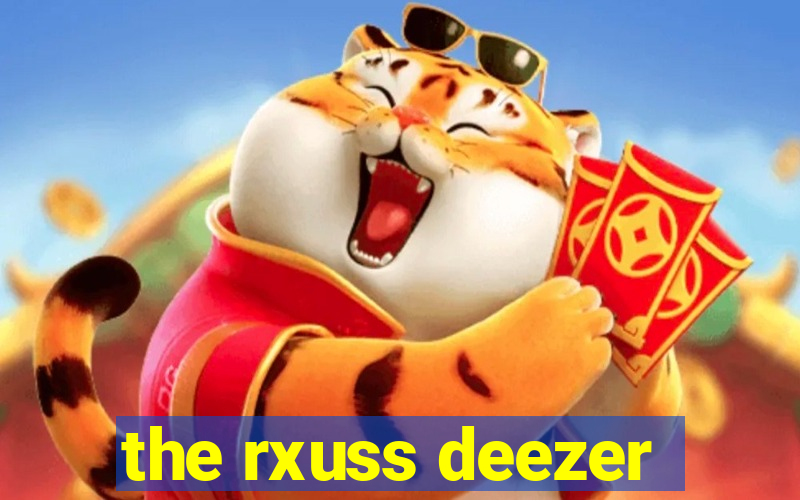 the rxuss deezer